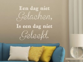 Muursticker Een dag niet gelachen, is een dag niet geleefd.