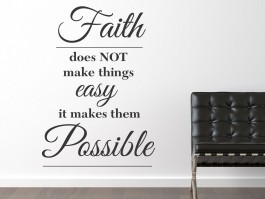 Muursticker Faith does not make things easy, it makes them possible