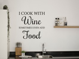 Muursticker I cook with wine, sometimes I even add food