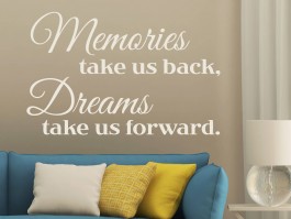 Muursticker Memories take us back, Dreams take us forward.