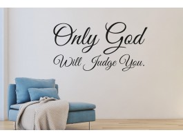 Muursticker Only God Will Judge You