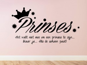 Muursticker Prinses "Het valt niet mee om een prinses te zijn..."