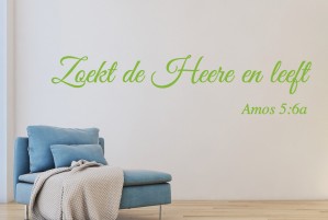 Muursticker "Zoekt de Heere en leeft [Amos 5:6a]"