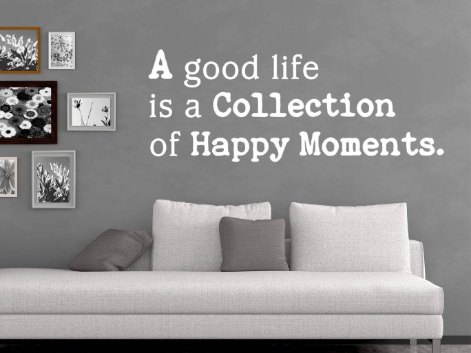 Muursticker "A good life is a collection of happy moments"