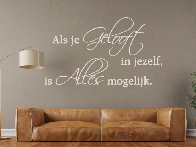 Muursticker "Als je gelooft in jezelf, is alles mogelijk."