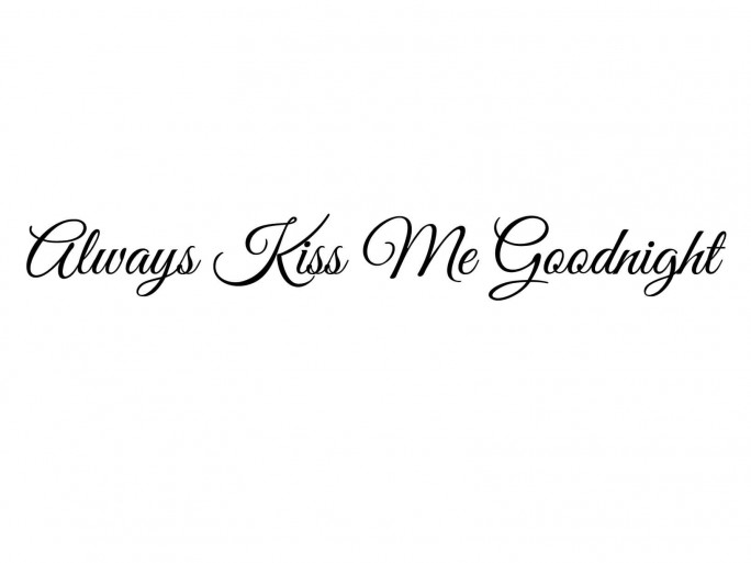 Muursticker "Always Kiss Me Goodnight"