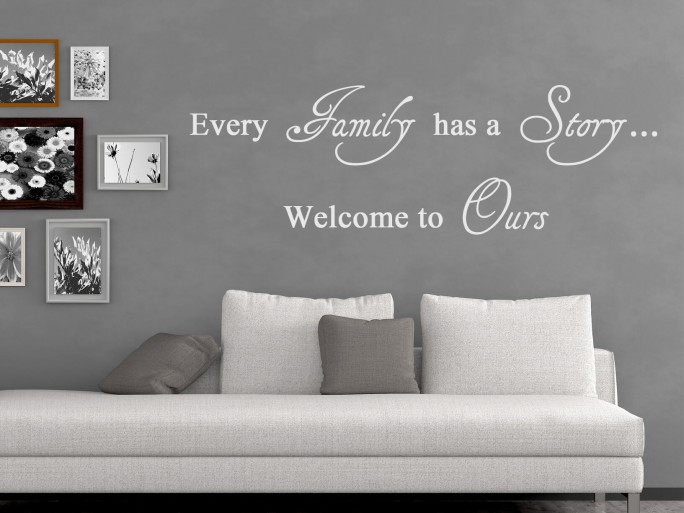 Muursticker "Every family has a story, welcome to ours"