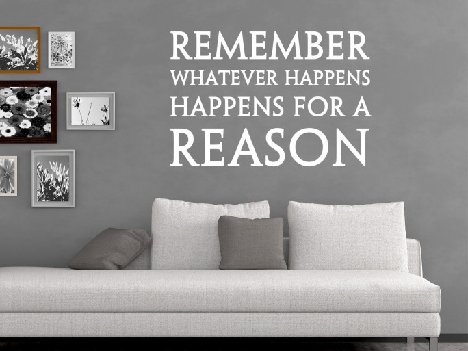 Muursticker "Remember whatever happens, happens for a reason"